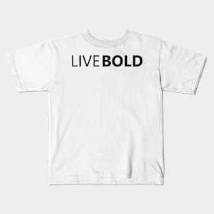 LiveBold Kids T-Shirt